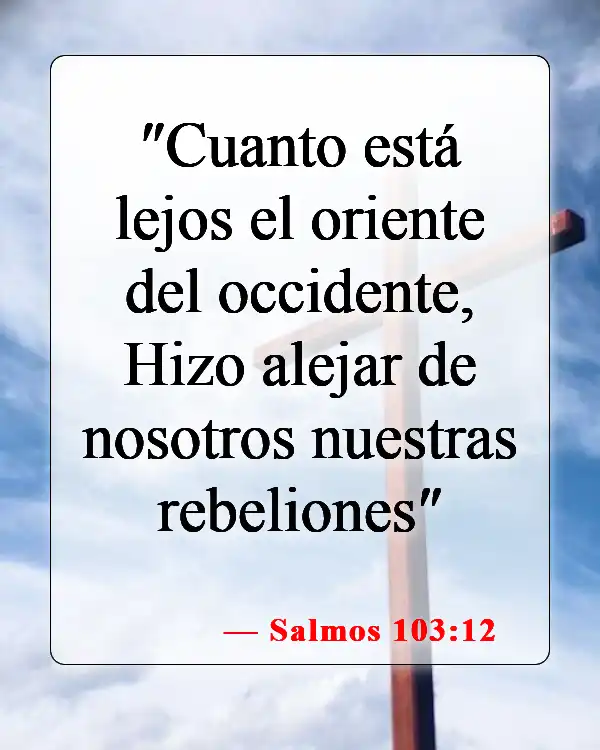 Versículos de la Biblia sobre perdonar a las personas (Salmos 103:12)