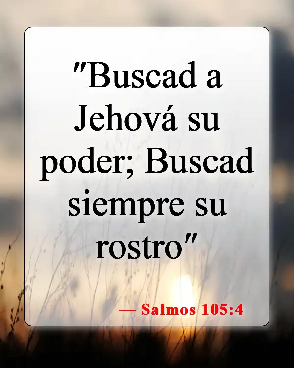 Versículos de la Biblia sobre la intimidad con Dios (Salmos 105:4)