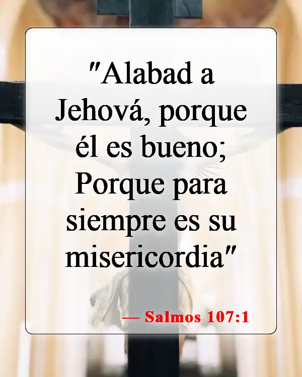 Versículos de la Biblia sobre la celebración de cumpleaños (Salmos 107:1)