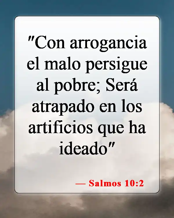 Versículos bíblicos sobre el maltrato (Salmos 10:2)