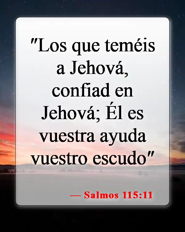 Versículos de la Biblia sobre el miedo (Salmos 115:11)