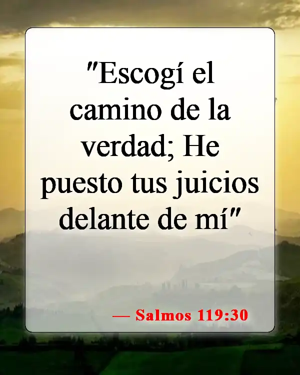 Versículos de la Biblia sobre hacer lo correcto (Salmos 119:30)