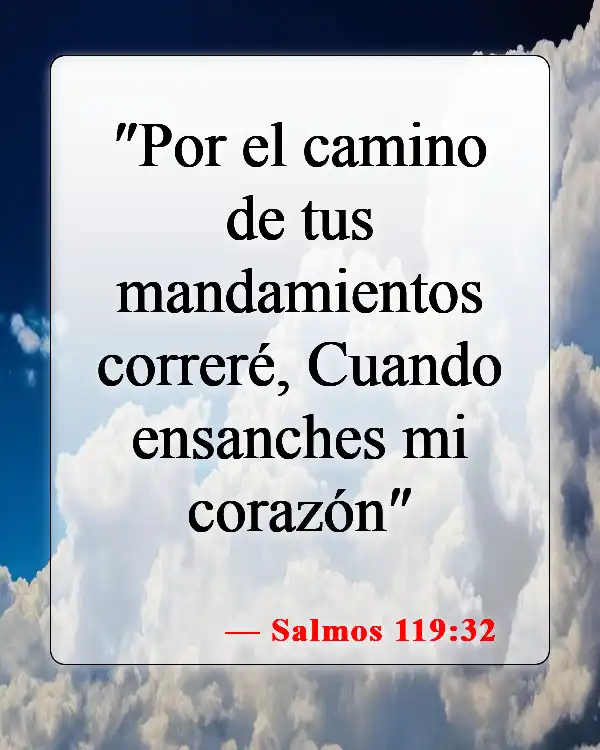 Versículos de la Biblia sobre seguir tu corazón (Salmos 119:32)