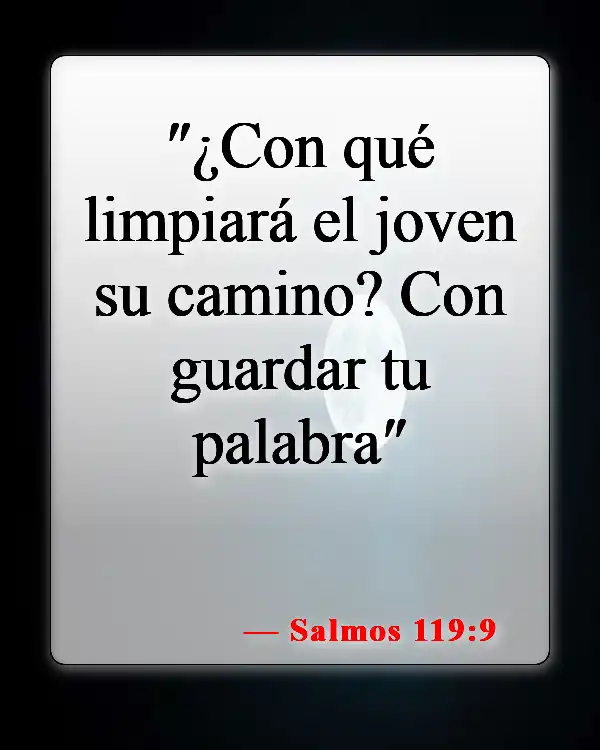 Versículos de la Biblia sobre el carácter del hombre (Salmos 119:9)