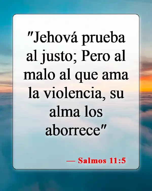 Versículos de la Biblia sobre esposos abusivos (Salmos 11:5)