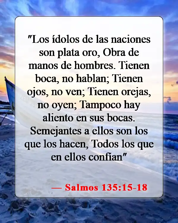 Versículos de la Biblia sobre adorar imágenes (Salmos 135:15-18)