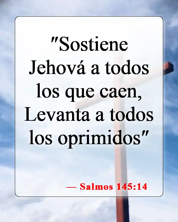 Versículos de la Biblia sobre la mala suerte (Salmos 145:14)