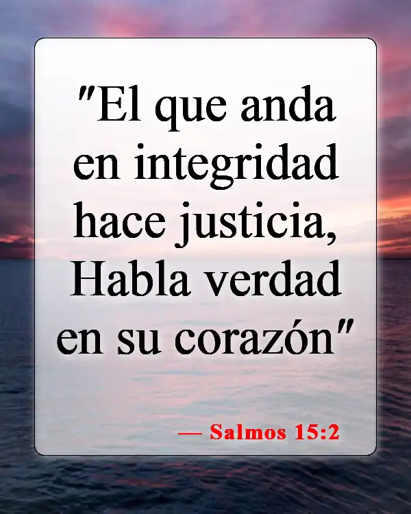 Versículos de la Biblia sobre seguir tu corazón (Salmos 15:2)