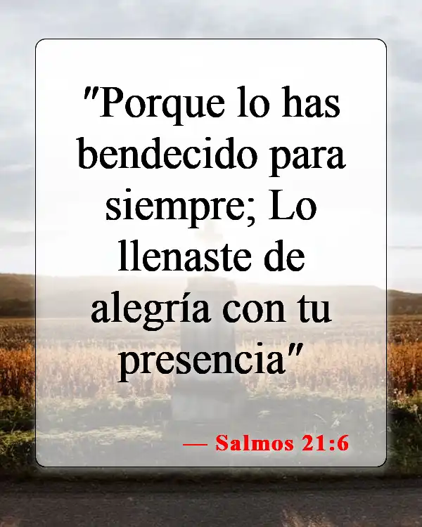 Versículos de la Biblia sobre bendecir a alguien (Salmos 21:6)