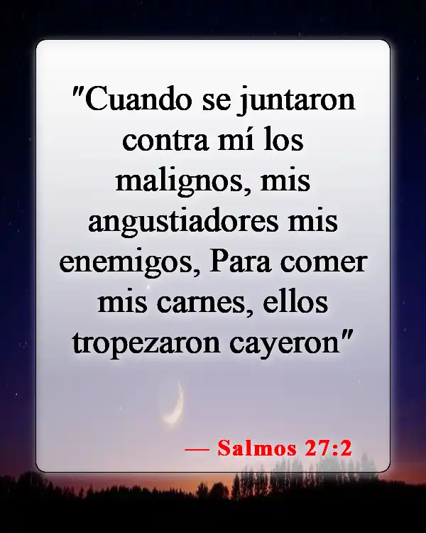 Versículos bíblicos sobre la protección divina (Salmos 27:2)