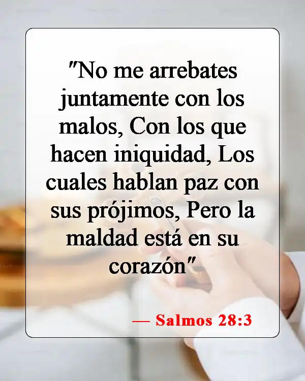Versículos de la Biblia sobre las personas malas (Salmos 28:3)