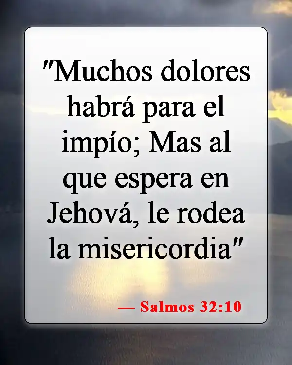 Versículos de la Biblia sobre la depresión (Salmos 32:10)