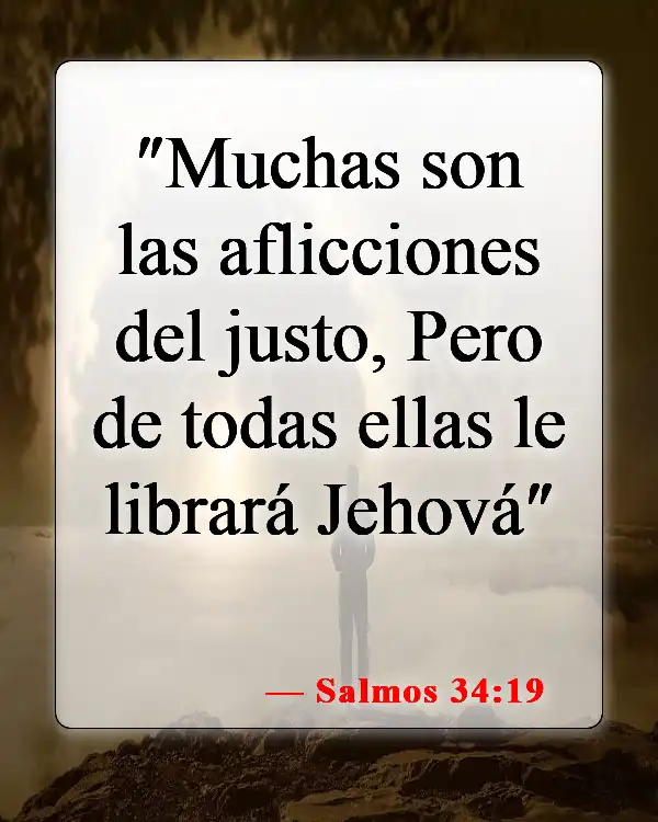 Versículos de la Biblia sobre ayudar a los que están sufriendo (Salmos 34:19)