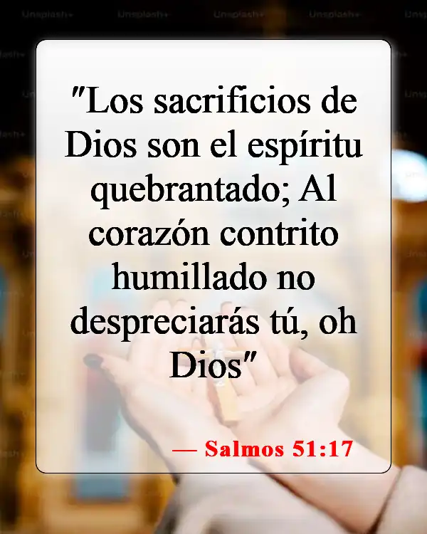Versículos de la Biblia sobre seguir tu corazón (Salmos 51:17)