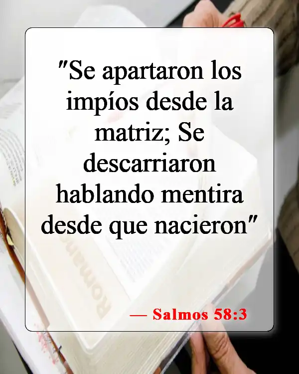Versículos de la Biblia sobre dar falso testimonio (Salmos 58:3)