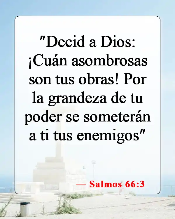 Versículos de la Biblia sobre el Dios asombroso (Salmos 66:3)