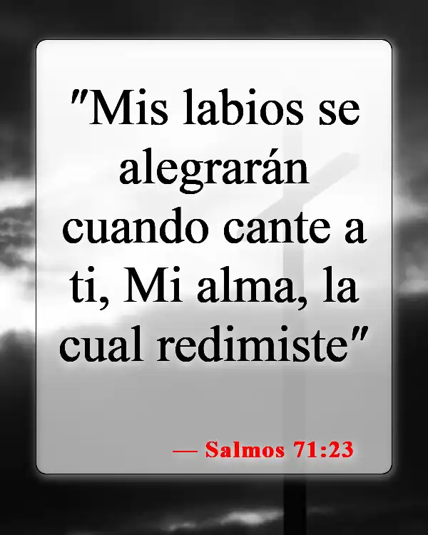 Versículos de la Biblia sobre celebrar cada día (Salmos 71:23)
