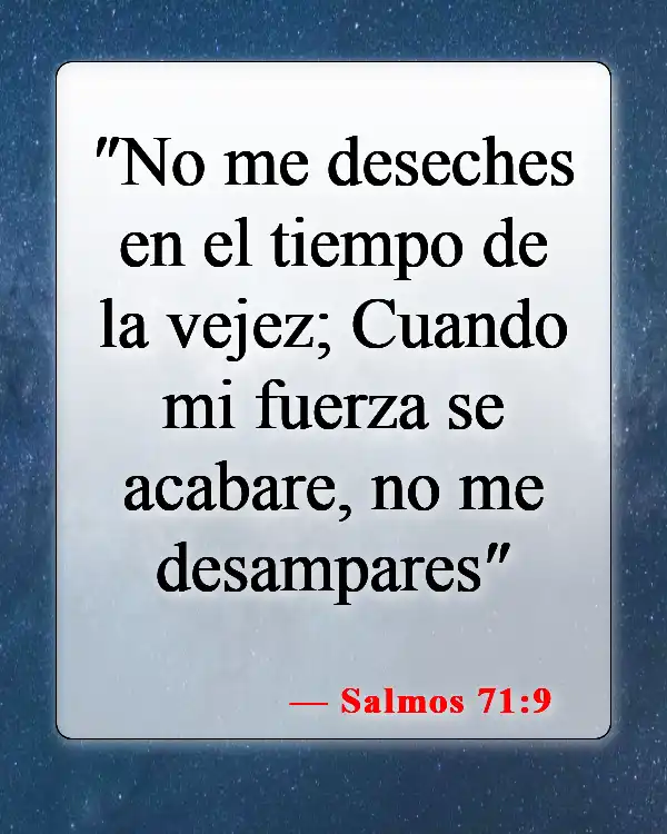 Versículos de la Biblia sobre el cuidado de los padres ancianos (Salmos 71:9)