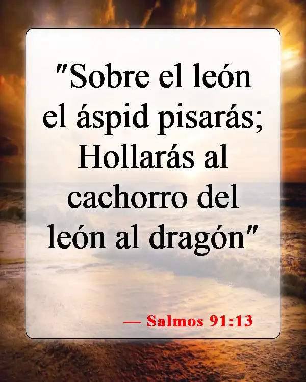 Versículos de la Biblia sobre atar y desatar (Salmos 91:13)
