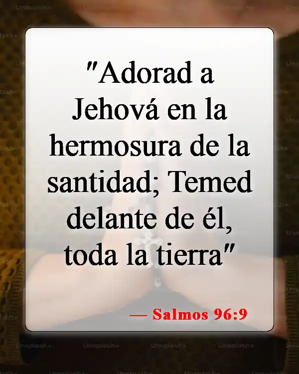 Versículos bíblicos sobre la santidad (Salmos 96:9)