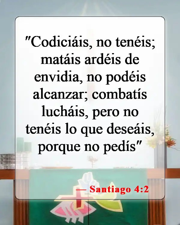 Versículos de la Biblia sobre los celos y la envidia (Santiago 4:2)