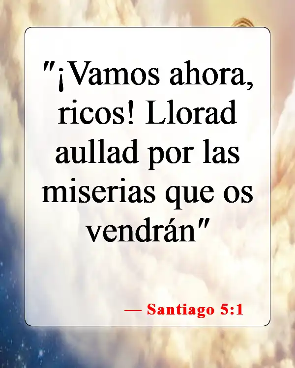 Versículos de la Biblia sobre el manejo del dinero (Santiago 5:1)