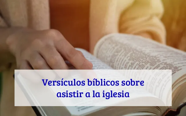 Versículos bíblicos sobre asistir a la iglesia