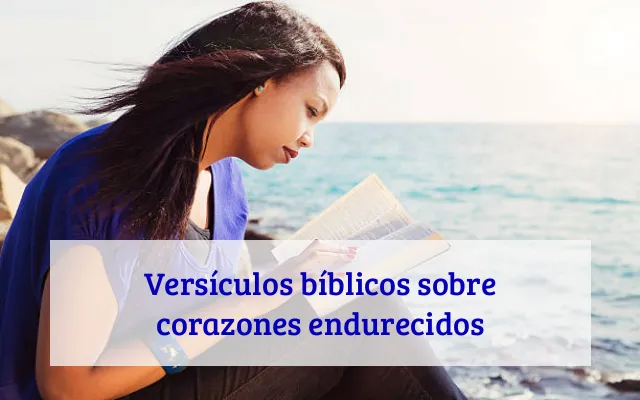 Versículos bíblicos sobre corazones endurecidos