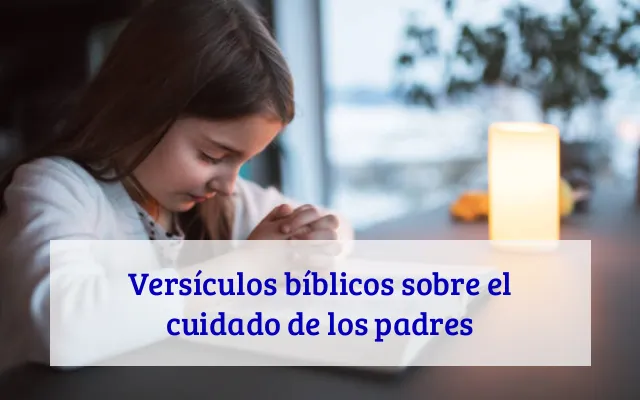 Versículos bíblicos sobre el cuidado de los padres