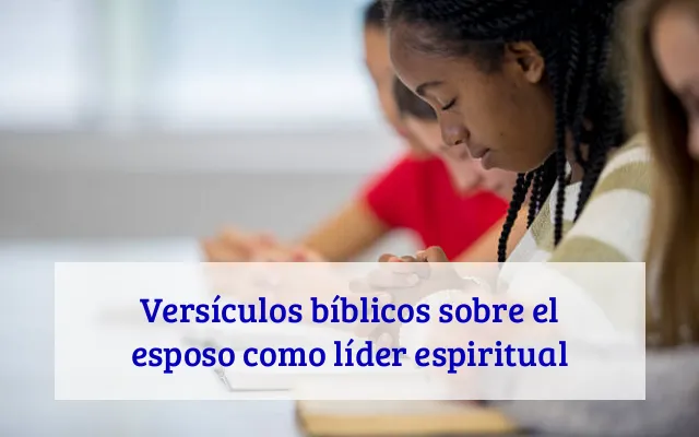 Versículos bíblicos sobre el esposo como líder espiritual