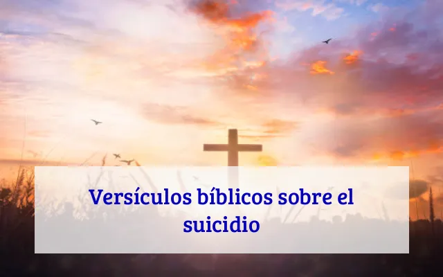 Versículos bíblicos sobre el suicidio