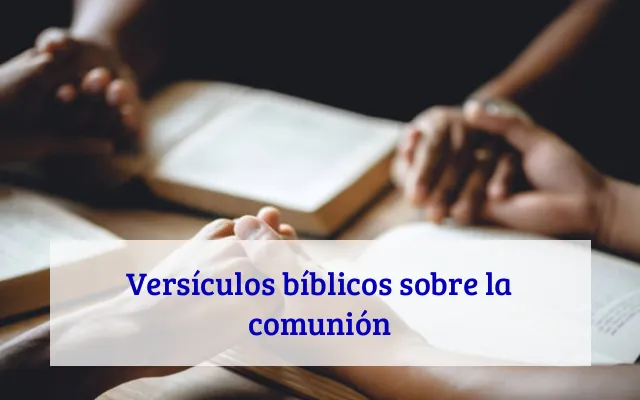 Versículos bíblicos sobre la comunión
