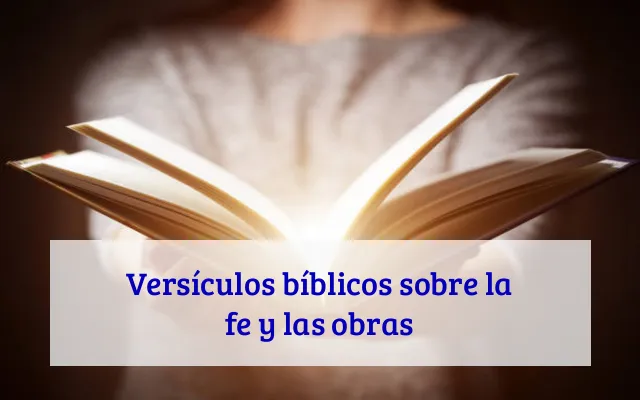 Versículos bíblicos sobre la fe y las obras