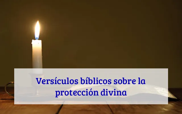 Versículos bíblicos sobre la protección divina