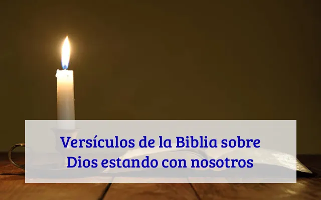 Versículos de la Biblia sobre Dios estando con nosotros