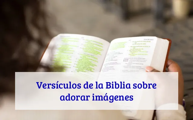 Versículos de la Biblia sobre adorar imágenes