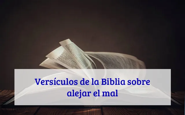 Versículos de la Biblia sobre alejar el mal