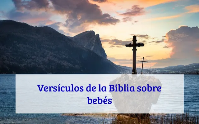 Versículos de la Biblia sobre bebés