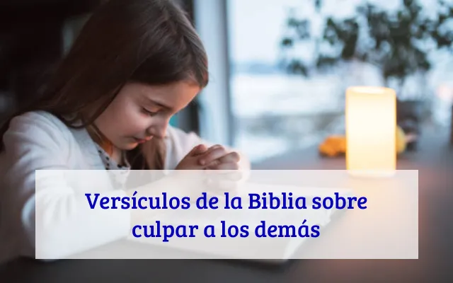 Versículos de la Biblia sobre culpar a los demás