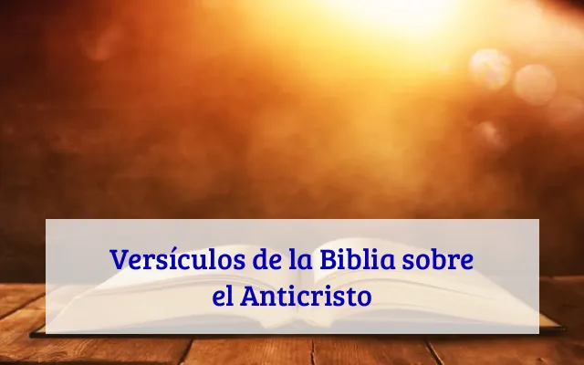 Versículos de la Biblia sobre el Anticristo