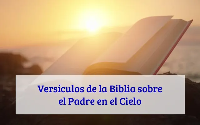 Versículos de la Biblia sobre el Padre en el Cielo