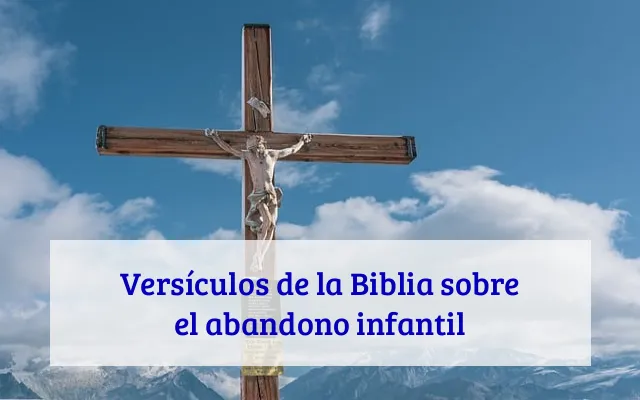 Versículos de la Biblia sobre el abandono infantil