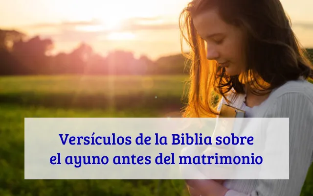 Versículos de la Biblia sobre el ayuno antes del matrimonio