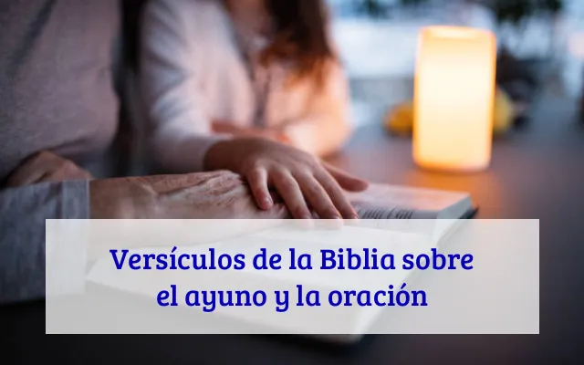 Versículos de la Biblia sobre el ayuno y la oración