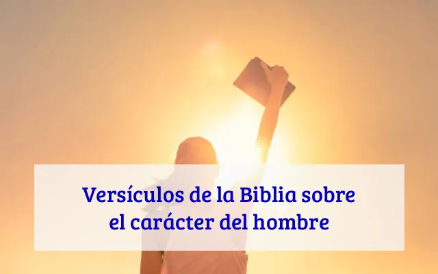 Versículos de la Biblia sobre el carácter del hombre