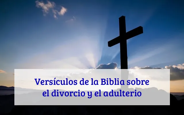 Versículos de la Biblia sobre el divorcio y el adulterio