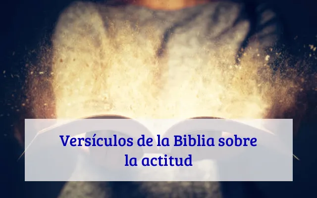 Versículos de la Biblia sobre la actitud