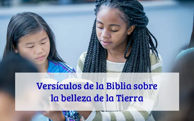 Versículos de la Biblia sobre la belleza de la Tierra