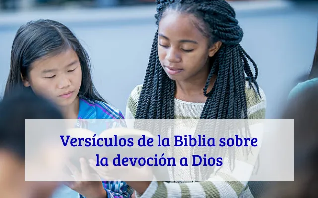 Versículos de la Biblia sobre la devoción a Dios