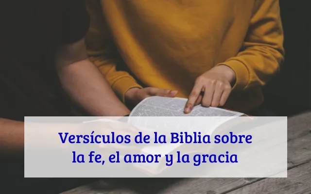 Versículos de la Biblia sobre la fe, el amor y la gracia